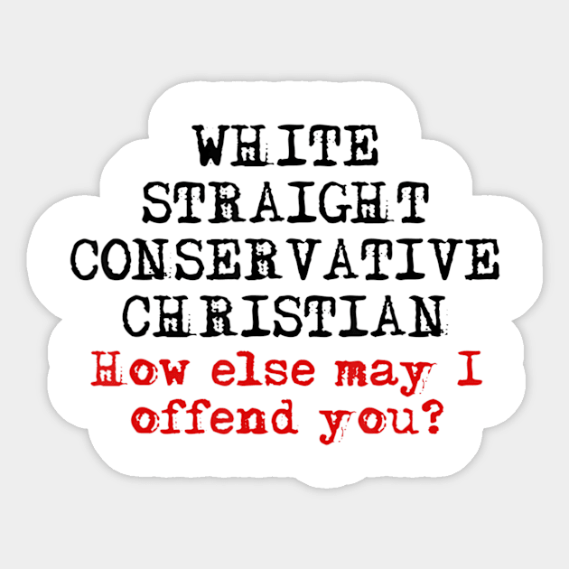 White Straight Conservative Christian Offensive Christian Sticker by StuSpenceart